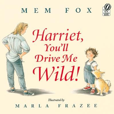 Harriet, You''ll Drive Me Wild ~ Peaceful Parents, Confident Kids