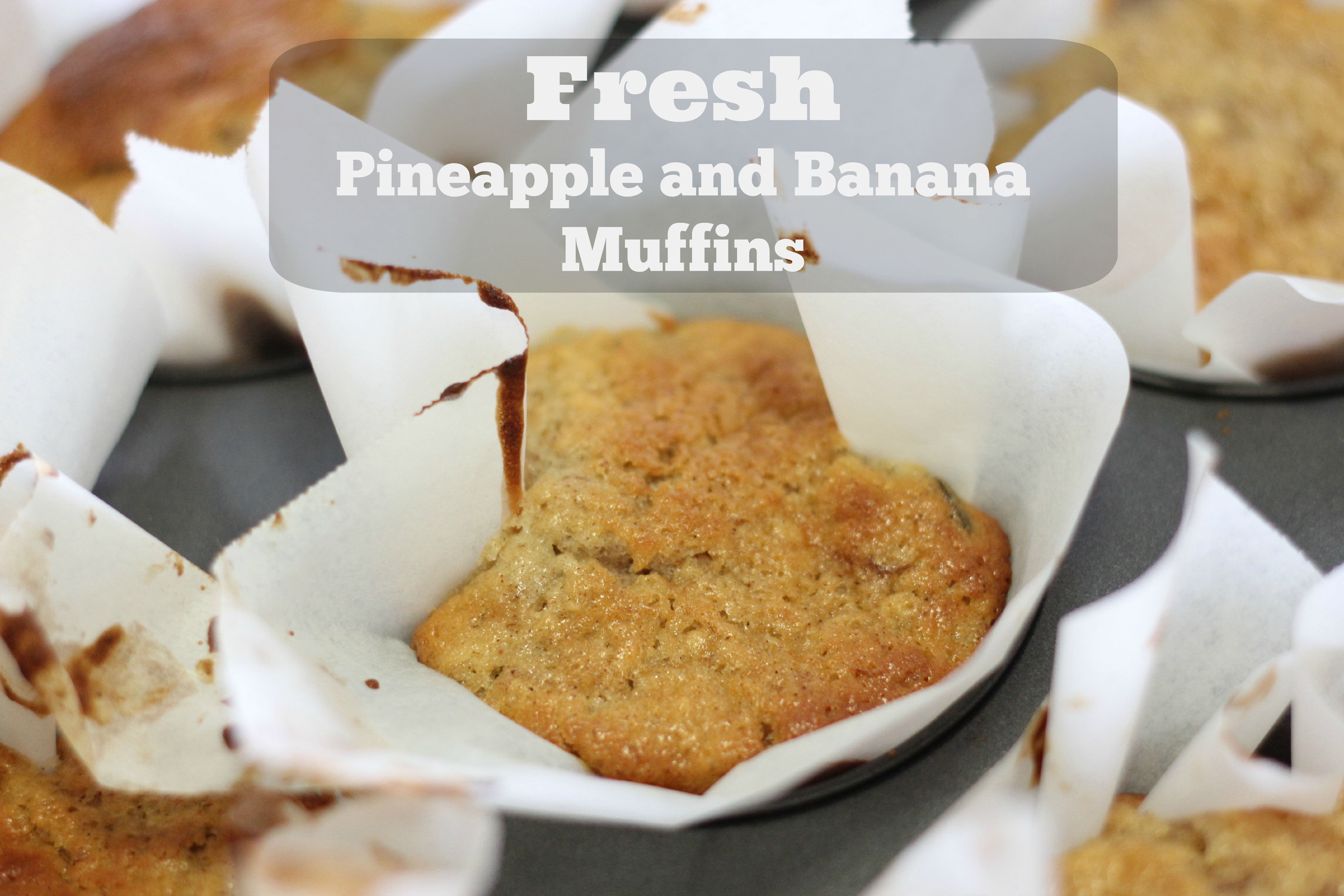 Fresh Pineapple and Banana Muffins ~ Peaceful Parents, Confident Kids