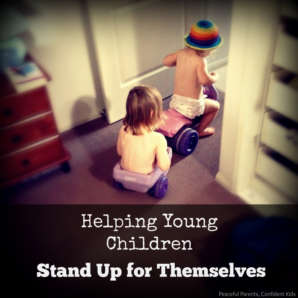 Supporting Assertiveness in Young Children: Helping Kids Stand Up For Themselves ~ Peaceful parents, Confident Kids