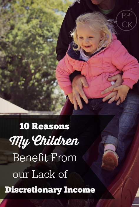 10 Reasons My Children are Advantaged by our Lack of Disposable Income ~ Peaceful Parents, Confident Kids