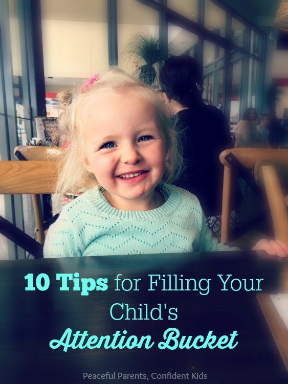 10 tips for filling your child's attention bucket