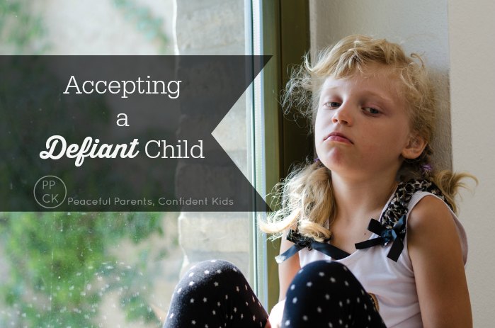 Accepting a Defiant Child